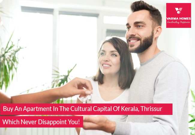 Buy An Apartment In The Cultural Capital Of Kerala, Thrissur Which Never Disappoint You!