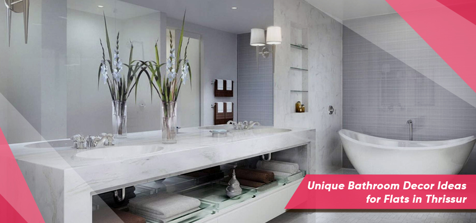 Unique Bathroom Decor Ideas for Flats in Thrissur