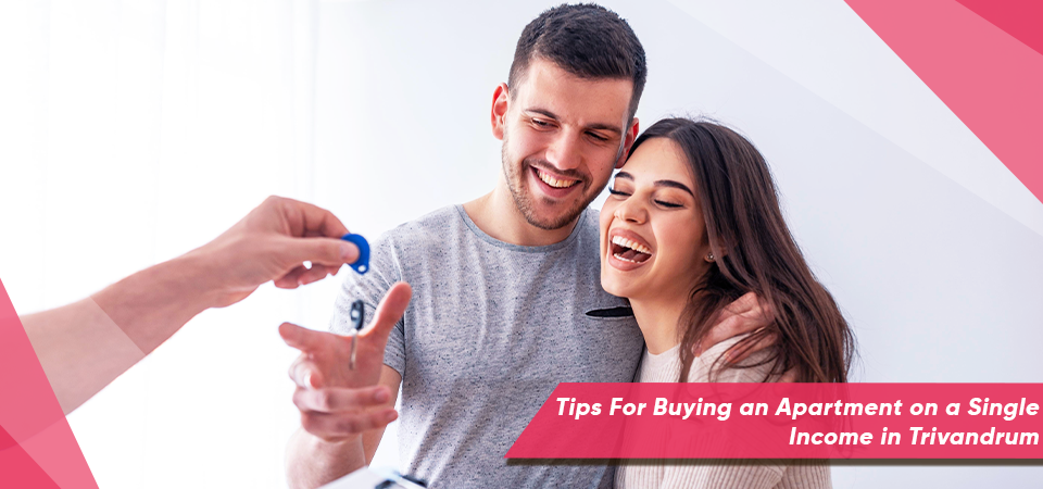 Tips For Buying an Apartment on a Single Income in Trivandrum