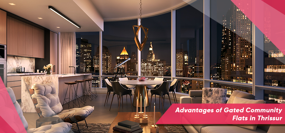 Advantages of Gated Community Flats in Thrissur