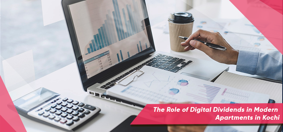 The Role of Digital Dividends in Modern Apartments in Kochi