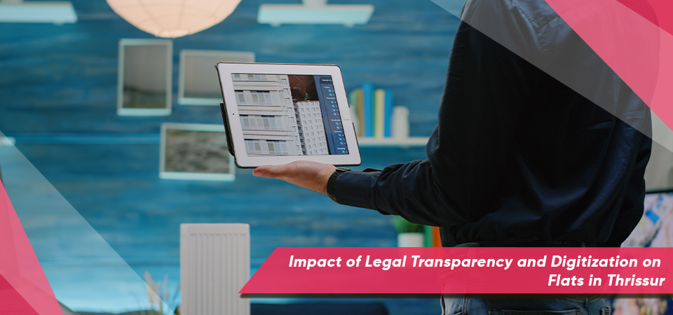 Impact of Legal Transparency and Digitization on Flats in Thrissur